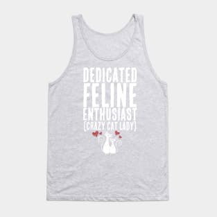 Dedicated Feline Enthusiast AKA Crazy Cat Lady Tank Top